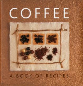 Coffee (A Book of Recipes) by Helen Sudell, 9780754827207