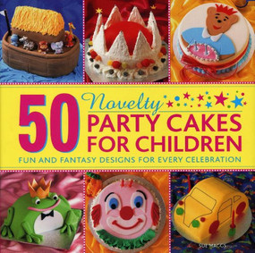 50 Novelty Party Cakes for Children (Fun and Fantasy Designs for Every Celebration) by Sue Maggs, 9780754827603