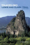 Traveling the Lewis and Clark Trail by Julie Fanselow, 9780762744374