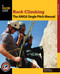 Rock Climbing: The AMGA Single Pitch Manual by Bob Gaines, Jason D. Martin, 9780762790043