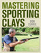Mastering Sporting Clays by Don Currie, 9780811719971