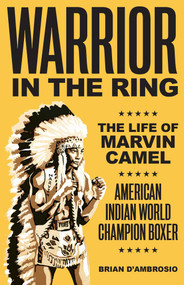 Warrior in the Ring (The Life of Marvin Camel) by Brian D'Ambrosio, 9781606390771