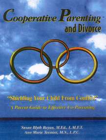 Cooperative Parenting and Divorce (Shielding Your Child From Conflict) by Susan Blyth Boyan, 9781880283264