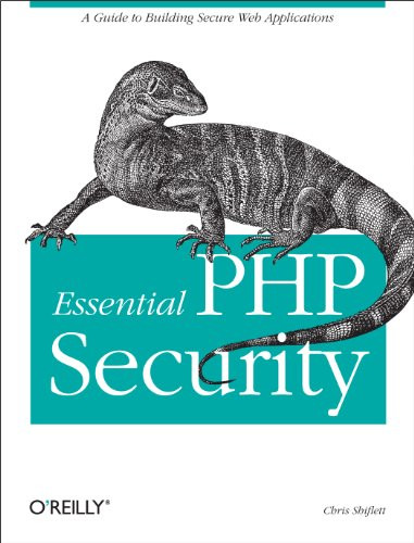 Essential PHP Security (A Guide to Building Secure Web Applications) by Chris Shiflett, 9780596006563