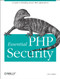 Essential PHP Security (A Guide to Building Secure Web Applications) by Chris Shiflett, 9780596006563