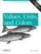 Values, Units, and Colors (Foundational CSS3 Components) by Eric Meyer, 9781449342517