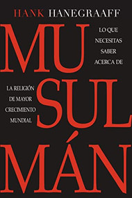 Musulmán (Lo que necesitas saber acerca de la religión de más rápido crecimiento mundial) (Spanish Edition) by Hank Hanegraaff, 9781418598426
