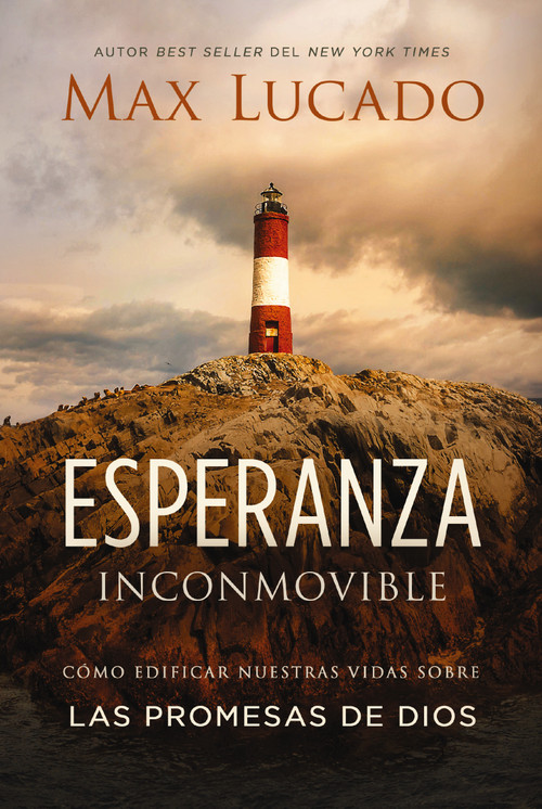 Esperanza inconmovible (Edificar nuestras vidas sobre las promesas de Dios) (Spanish Edition) by Max Lucado, 9781418598853