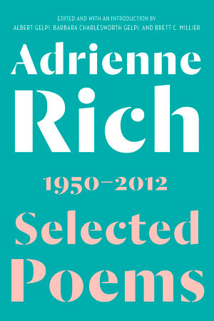 Selected Poems (1950-2012) by Adrienne Rich, Albert Gelpi, Barbara Charlesworth Gelpi, Brett C. Millier, 9780393355116