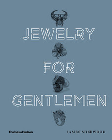 Jewelry for Gentlemen by James Sherwood, 9780500519851