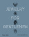 Jewelry for Gentlemen by James Sherwood, 9780500519851