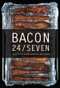 Bacon 24/7 (Recipes for Curing, Smoking, and Eating) by Theresa Gilliam, E. Jane Armstrong, 9781682682470