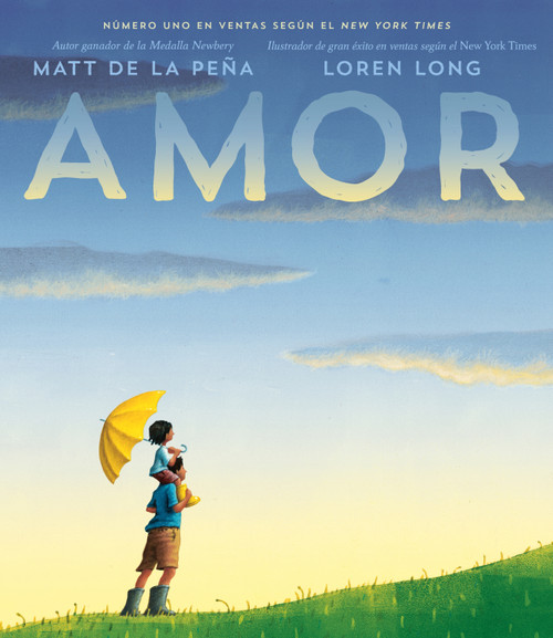 Amor (Spanish Edition) by Matt de la Peña, Loren Long, 9780525518808