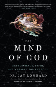 The Mind of God (Neuroscience, Faith, and a Search for the Soul) - 9780553418699 by Dr. Jay Lombard, Patrick J. Kennedy, 9780553418699