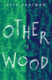 Otherwood by Pete Hautman, 9780763690717