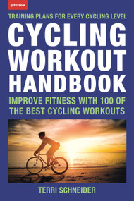 Cycling Workout Handbook (Improve Fitness with 100 of the Best Cycling Workouts) by Terri Schneider, 9781578267705