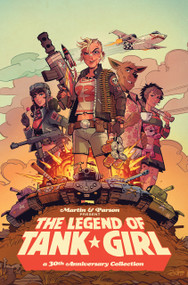 Tank Girl: The Legend of Tank Girl by Alan Martin, Brett Parson, 9781785864643