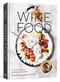Wine Food (New Adventures in Drinking and Cooking [A Recipe Book]) by Dana Frank, Andrea Slonecker, 9780399579592
