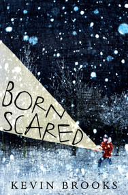 Born Scared by Kevin Brooks, 9780763695651