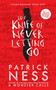 The Knife of Never Letting Go by Patrick Ness, 9781536200539