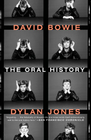David Bowie (The Oral History) by Dylan Jones, 9780451497840