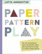 Lotta Jansdotter Paper, Pattern, Play by Lotta Jansdotter, Jenny Hallengren, 9781419728914