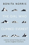 The Girl Who Climbed Everest (Lessons learned facing up to the world's toughest mountains) - 9781473649781 by Bonita Norris, 9781473649781