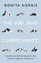 The Girl Who Climbed Everest (Lessons learned facing up to the world's toughest mountains) - 9781473649781 by Bonita Norris, 9781473649781