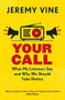Your Call (What My Listeners Say and Why We Should Take Note) by Jeremy Vine, 9781474604932