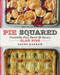 Pie Squared (Irresistibly Easy Sweet & Savory Slab Pies) by Cathy Barrow, 9781538729144