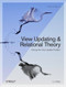 View Updating and Relational Theory (Solving the View Update Problem) by C.J. Date, 9781449357849