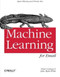 Machine Learning for Email (Spam Filtering and Priority Inbox) by Drew Conway, John Myles White, 9781449314309