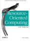 Resource-Oriented Computing with NetKernel (Taking REST Ideas to the Next Level) by Tom Geudens, 9781449322526
