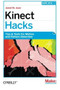 Kinect Hacks (Tips & Tools for Motion and Pattern Detection) by Jared St. Jean, 9781449315207