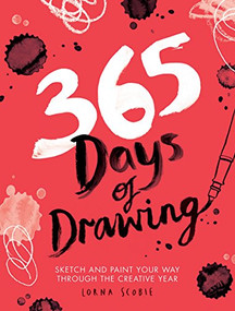 365 Days of Drawing (Sketch and Paint Your Way Through the Creative Year) by Lorna Scobie, 9781784881955
