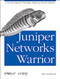 Juniper Networks Warrior by Peter Southwick, 9781449316631