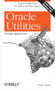 Oracle Utilities Pocket Reference (A Quick Reference for DBAs and Developers) by Sanjay Mishra, 9780596008994
