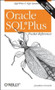 Oracle SQL*Plus Pocket Reference (A Guide to SQL*Plus Syntax) by Jonathan Gennick, 9780596008857