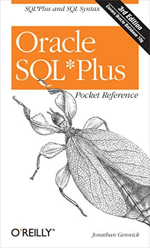 Oracle SQL*Plus Pocket Reference (A Guide to SQL*Plus Syntax) by Jonathan Gennick, 9780596008857