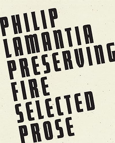 Preserving Fire (Selected Prose) by Philip Lamantia, Garrett Caples, 9781940696706