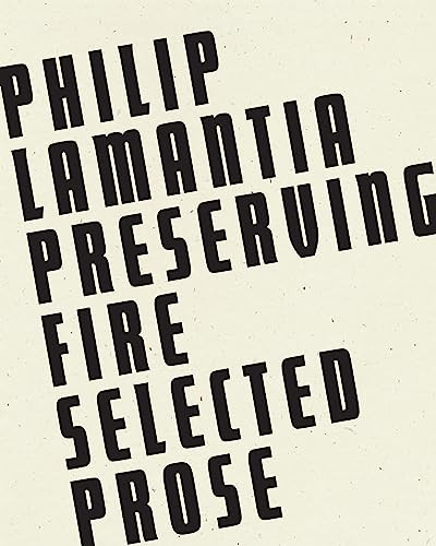 Preserving Fire (Selected Prose) by Philip Lamantia, Garrett Caples, 9781940696706