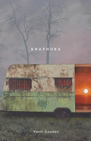 Anaphora by Kevin Goodan, 9781938584961