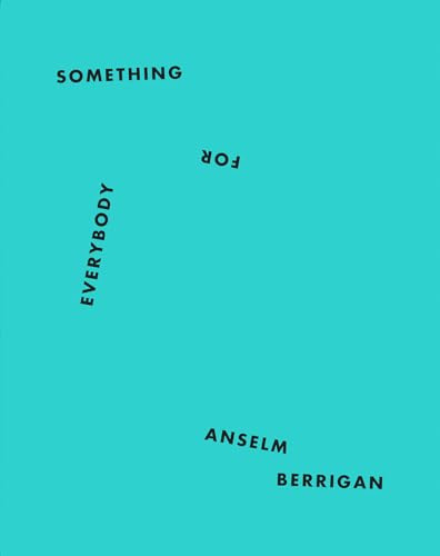 Something for Everybody by Anselm Berrigan, 9781940696782