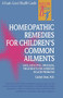 Homeopathic Remedies for 100 Children's Common Ailments by Carolyn Dean, 9780879836689