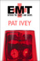 EMT (Beyond the Lights and Sirens) by Pat Ivey, Pat Ivey, 9781497638334