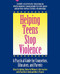 Helping Teens Stop Violence (A Practical Guide for Counselors, Educators and Parents) by Allan Creighton, Paul Kivel, 9780897931168