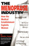 The Menopause Industry (How the Medical Establishment Exploits Women) by Sandra Coney, 9780897931601