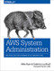 AWS System Administration (Best Practices for Sysadmins in the Amazon Cloud) by Mike Ryan, Federico Lucifredi, 9781449342579