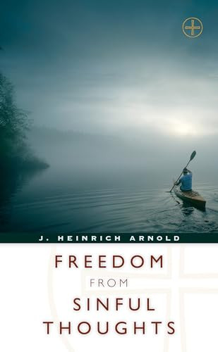 Freedom from Sinful Thoughts by J. Arnold Heinrich, John Michael Talbot, 9780874860948