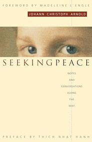 Seeking Peace (Notes and Conversations along the Way) by Johann Arnold Christoph, Madeleine L'Engle, 9780874869637